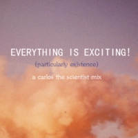 everything is exciting!