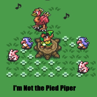 I'm Not the Pied Piper