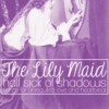 The Lily Maid: Half Sick of Shadows