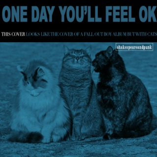 one day you'll feel ok