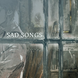Sad songs