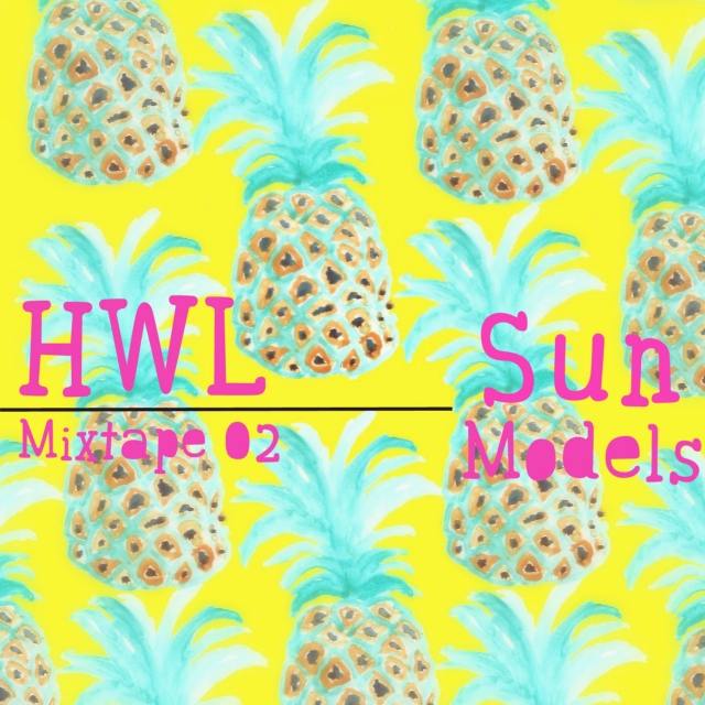 HWL Mixtape 02: Sun Models