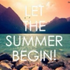Let Summer Begin!