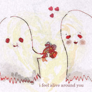 i feel alive around you