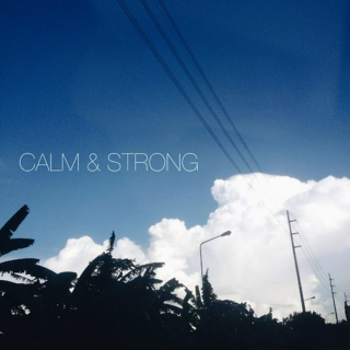 CALM & STRONG