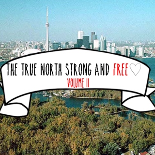 the true north strong and free: volume II