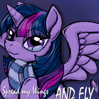 Spread my Wings And Fly: A Twilight Sparkle mix