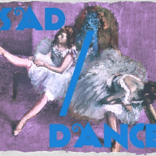 Sad/Dance
