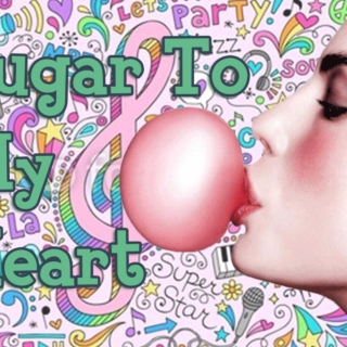 Sugar To My Heart