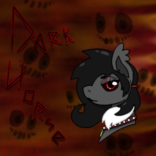 Dark Horse: A MLP OC Fanmix