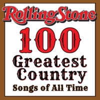 Rolling Stone 100 Greatest Country Songs Of All Time