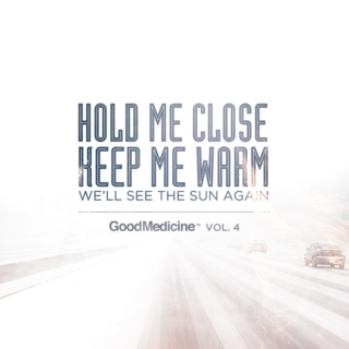 Good Medicine, Vol. 4: Hold Me Close, Keep Me Warm