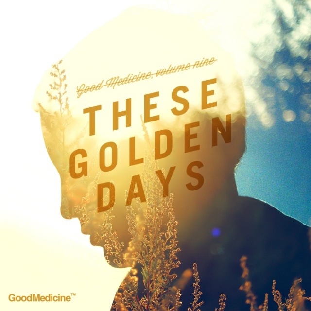 Good Medicine, Vol. 9: These Golden Days