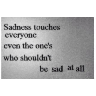 Saddness