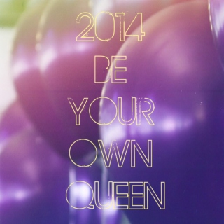2014 Be Your Own Queen