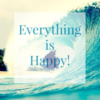 Everything is Happy!