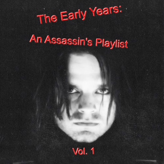 The Early Years: An Assassin's Playlist Vol. 1