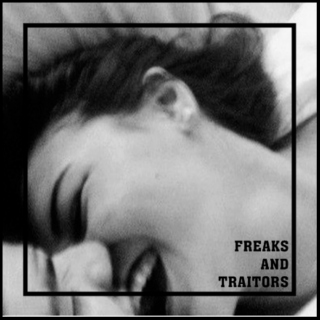 Freaks and Traitors [July 2014]