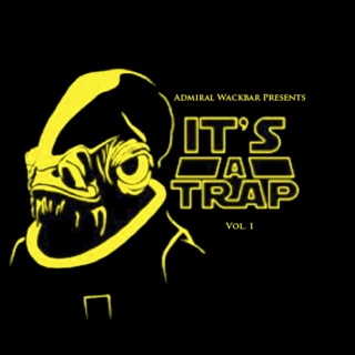 Admiral Wackbar's It's a Trap Essentials mix Vol. 1 