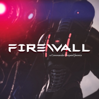 Firewall- A Commander Shepard fanmix