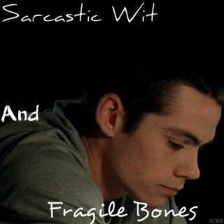 Sarcastic Wit And Fragile Bones