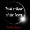 Total eclipse of the heart - Darklina fanmix