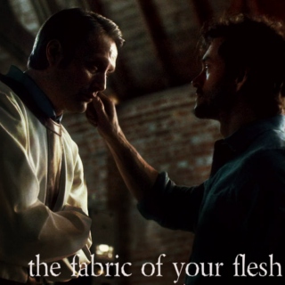 the fabric of your flesh, a hannigram fanmix