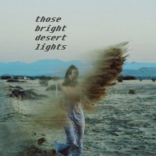 Those Bright Desert Lights