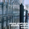 super nostalgic middle school music