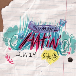 Summer Hatin' 2k14 Side B