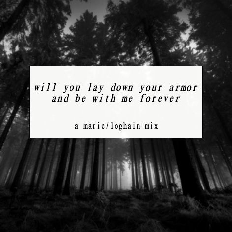 will you lay down your armor and be with me forever