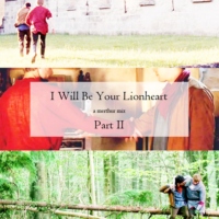I Will Be Your Lionheart ♔ Part II