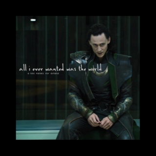 all i ever wanted was the world - a loki fanmix