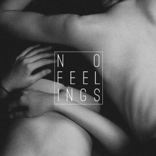 no feelings;