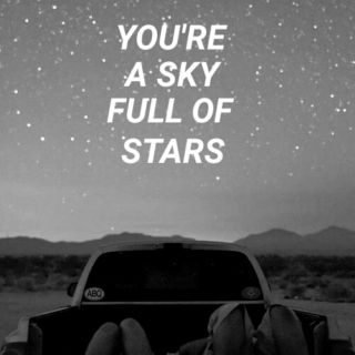 you're a sky full of stars