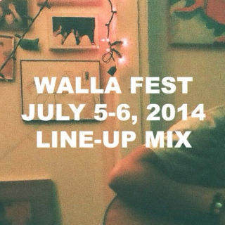 Walla Fest July 5-6, 2014 Line-up Mix
