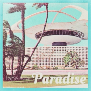 TAPE #23: Paradise