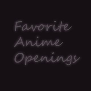 Favorite Anime Openings