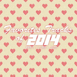 Favorites Tracks of 2014 (part. I)