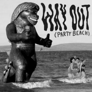 WAY OUT (party beach)
