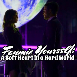 Fanmix Yourself: A Soft Heart in a Hard World