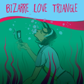 Bizarre Love Triangle