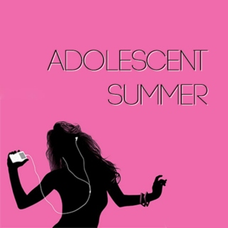 adolescent summer