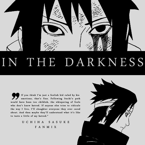 in the darkness. // uchiha sasuke