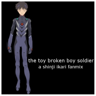 the toy broken boy soldier - a shinji ikari fanmix