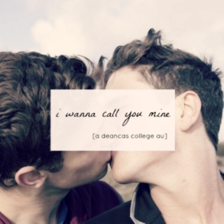 i wanna call you mine
