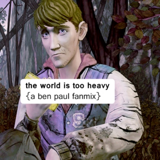 the world is too heavy {a ben paul mix}