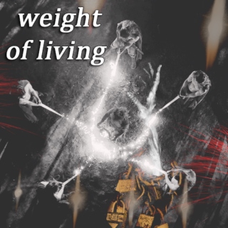 weight of living
