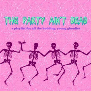 The Party Ain't Dead