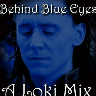 Behind Blue Eyes: A Loki Mix 